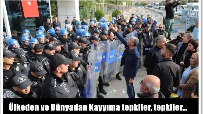 Ülkeden ve Dünyadan   Kayyıma tepkiler, tepkiler…